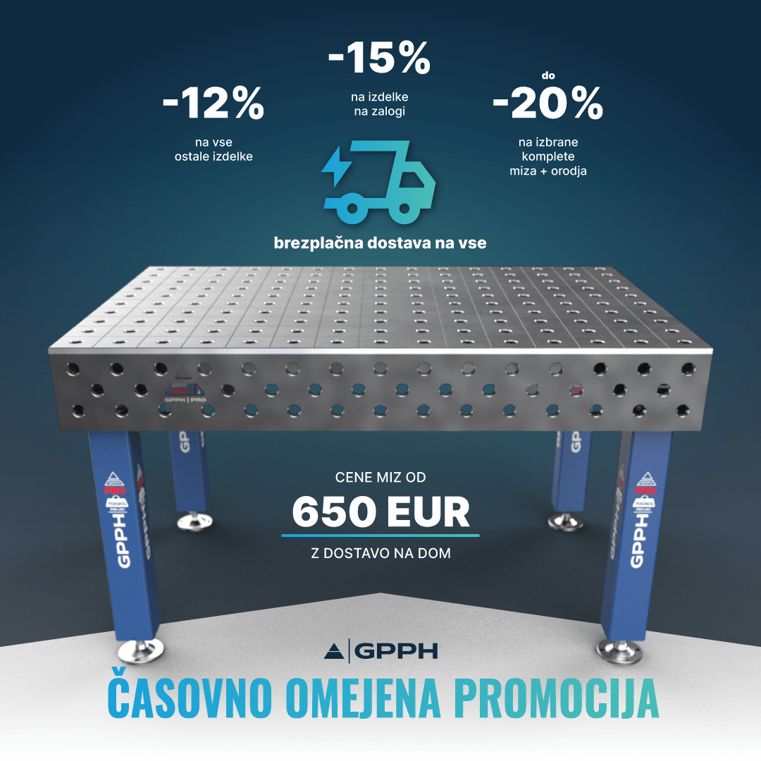 Časovno omejena promocija -15% na izdelke na zalogi -12% na vse ostale izdelke brezplačna dostava na vse do -20% na izbrane komplete miza + orodje